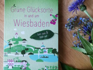 Grüne Glücksorte in und um Wiesbaden; Buch mit Ausflugstipps